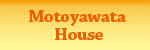 Motoyawata Hosue
